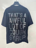 That's A Awful Lot Of Cough Syrup T-Shirt